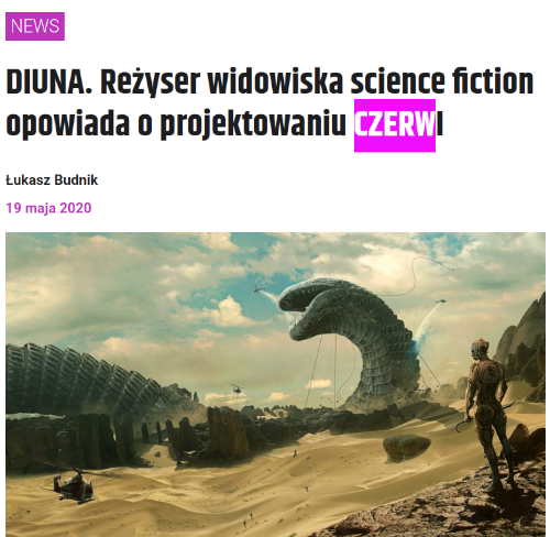 Headline and illustration from a Polish website about new films. The headline means "DUNE. The director of the science fiction show talks about designing WORMS". The word for worm, "czerw", is highlighted. The image shows a giant sandworm in the desert, while a human-like figure looks on and various small aircraft hover round. The artwork is inspired by the Dune science fiction story, but not directly based on the movie.